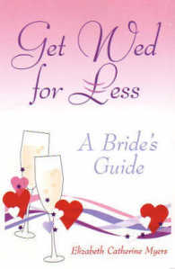 Get Wed for Less : A Bride's Guide