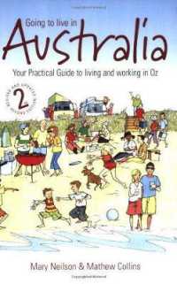 Going to Live in Australia 2nd Edition : Your Practical Guide to Living and Working in Oz