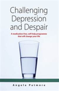 Challenging Depression and Despair : A Medication-Free， Self-Help Prog