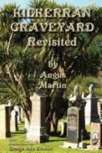 Kilkerran Graveyard Revisited : A Second Historical and Genealogical Tour