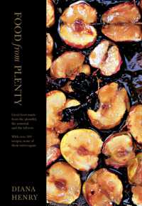 Food from Plenty : Good food made from the plentiful, the seasonal and the leftover. with over 300 recipes, none of them extravagant