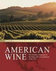 American Wine : The Ultimate Companion to the Wines and Wine Producers of the USA -- Hardback