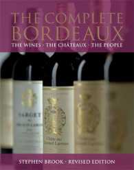 The Complete Bordeaux : The Wines, the Chateaux, the People