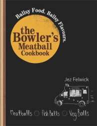 Bowler's Meatball Cookbook : Ballsy Food. Ballsy Flavours. -- Hardback