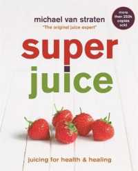 Superjuice : Juicing for Health and Healing -- Paperback