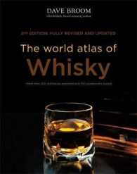 The World Atlas of Whisky : More than 200 Distilleries Explored and 750 Expressions Tasted （2 REV UPD）