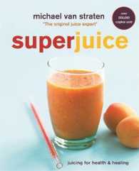 Superjuice : Juicing for Health & Healing