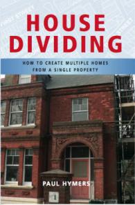 House Dividing : How to Create Multiple Homes from a Single Property -- Paperback