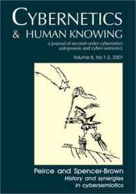 Peirce and Spencer-Brown : History and Synergies in Cybersemiotics (Cybernetics & Human Knowing)
