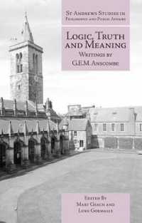 Logic, Truth and Meaning : Writings of G.E.M. Anscombe (St Andrews Studies in Philosophy and Public Affairs)