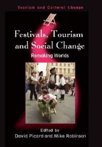 祭、ツーリズムと社会変動<br>Festivals, Tourism and Social Change : Remaking Worlds (Tourism and Cultural Change)