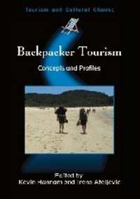 バックパッカー・ツーリズム<br>Backpacker Tourism : Concepts and Profiles (Tourism and Cultural Change)