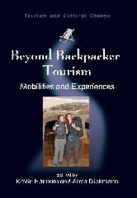 バックパッカー・ツーリズムを超えて：移動性と体験<br>Beyond Backpacker Tourism : Mobilities and Experiences (Tourism and Cultural Change)