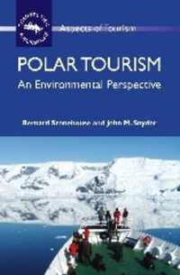 極地のツーリズム：環境の視点<br>Polar Tourism : An Environmental Perspective (Aspects of Tourism)