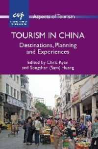 中国におけるツーリズム<br>Tourism in China : Destinations, Planning and Experiences (Aspects of Tourism)