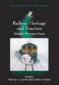 鉄道遺産とツーリズム<br>Railway Heritage and Tourism : Global Perspectives (Tourism and Cultural Change)