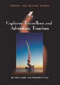 Explorer Travellers and Adventure Tourism (Tourism and Cultural Change)