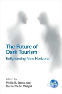 The Future of Dark Tourism : Enlightening New Horizons (The Future of Tourism)