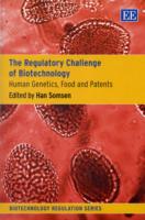 バイオテクノロジー規制の課題：遺伝子学、食品と特許<br>The Regulatory Challenge of Biotechnology : Human Genetics, Food and Patents (Biotechnology Regulation series)