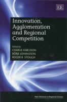 イノベーション、集積と地域競争力<br>Innovation, Agglomeration and Regional Competition (New Horizons in Regional Science series)