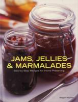 Jams, Jellies and Marmalades : Step-by-Step Recipes for Home Preserving