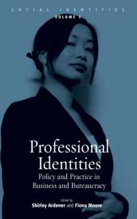 Professional Identities : Policy and Practice in Business and Bureaucracy (Social Identities) （Library Binding）