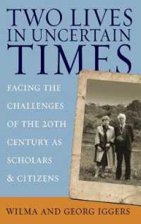 Two Lives in Uncertain Times : Facing the Challenges of the 20th Century as Scholars and Citizens (Studies in German History) （Library Binding）