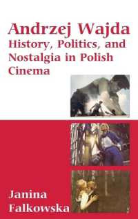 ワイダの映画<br>Andrzej Wajda : History, Politics & Nostalgia in Polish Cinema （Library Binding）