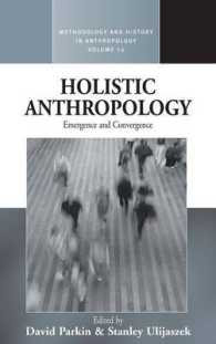 ホーリスティック人類学<br>Holistic Anthropology : Emergence and Convergence (Methodology & History in Anthropology) （Library Binding）