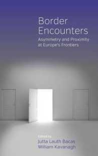Border Encounters : Asymmetry and Proximity at Europe's Frontiers （Library Binding）