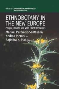 Ethnobotany in the New Europe : People, Health and Wild Plant Resources (Environmental Anthropology and Ethnobiology) （Library Binding）