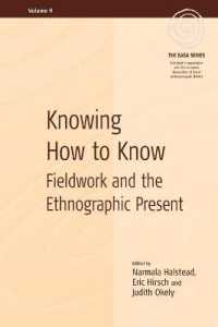 Knowing How to Know : Fieldwork and the Ethnographic Present (Easa Series)