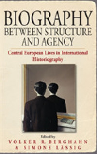 Biography between Structure and Agency : Central European Lives in International Historiography (Studies in German History)