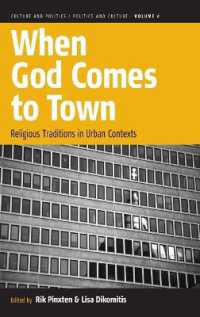 When God Comes to Town : Religious Traditions in Urban Contexts (Culture and Politics/politics and Culture) （Library Binding）