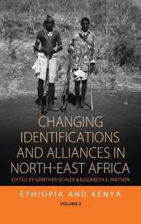 Changing Identifications and Alliances in North-east Africa : Volume I: Ethiopia and Kenya (Integration and Conflict Studies) （Library Binding）
