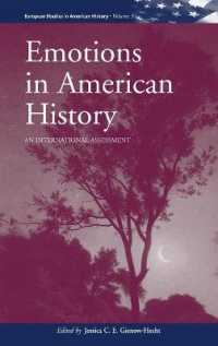 Emotions in American History : An International Assessment (European Studies in American History) （Library Binding）
