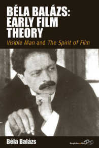 Béla Balázs: Early Film Theory : Visible Man and the Spirit of Film (Film Europa) （Library Binding）
