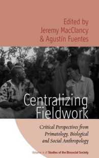 Centralizing Fieldwork : Critical Perspectives from Primatology, Biological and Social Anthropology (Rethinking Biosocial Anthropology)