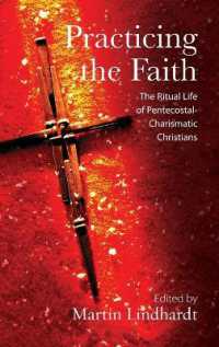 Practicing the Faith : The Ritual Life of Pentecostal-Charismatic Christians （Library Binding）