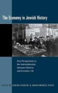 The Economy in Jewish History : New Perspectives on the Interrelationship between Ethnicity and Economic Life （Library Binding）