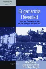 Sugarlandia Revisited : Sugar and Colonialism in Asia and the Americas, 1800-1940 (International Studies in Social History)