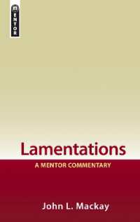 Lamentations: a Mentor Commentary (Mentor Commentary) （Revised）