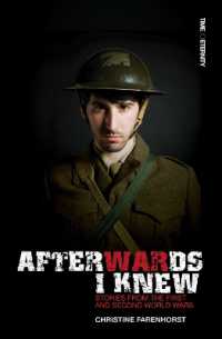 Afterwards I Knew : Stories from the First and Second World Wars. （Revised）