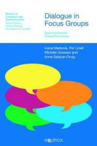 フォーカス・グループ内の対話：社会的共有知を探る<br>Dialogue in Focus Groups : Exploring Socially Shared Knowledge (Studies in Communication in Organisations and Professions)