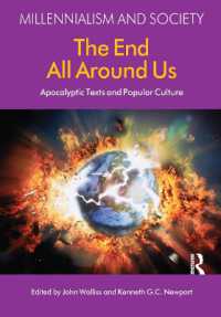 黙示録と大衆文化<br>The End All around Us : Apocalyptic Texts and Popular Culture (Millennialism and Society)