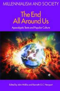 黙示録と大衆文化<br>The End All around Us : Apocalyptic Texts and Popular Culture (Millennialism and Society)