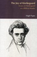 The Joy of Kierkegaard : Essays on Kierkegaard as a Biblical Reader (Bibleworld)