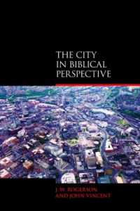 聖書における都市<br>The City in Biblical Perspective (Biblical Challenges in the Contemporary World)