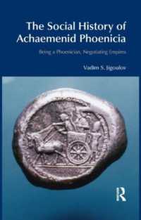 The Social History of Achaemenid Phoenicia : Being a Phoenician, Negotiating Empires (Bibleworld)