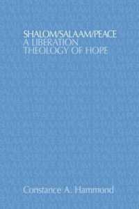 Shalom/Salaam/Peace : A Liberation Theology of Hope